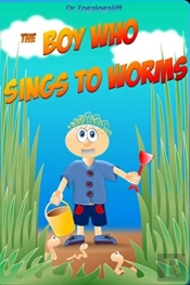 The Boy Who Sings To Worms