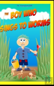 The Boy Who Sings To Worms
