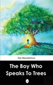 The Boy Who Speaks To Trees