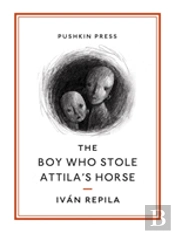 The Boy Who Stole Attila'S Horse