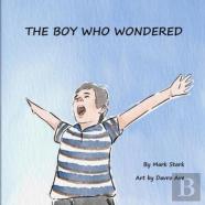 The Boy Who Wondered