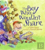 The Boy Who Wouldn'T Share