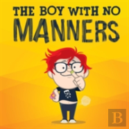 The Boy With No Manners