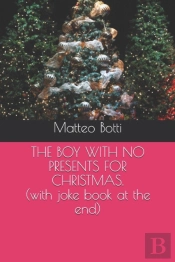 The Boy With No Presents For Christmas.