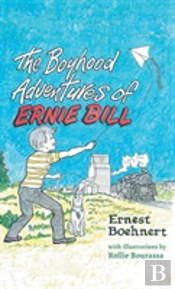 The Boyhood Adventures Of Ernie Bill