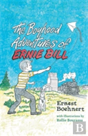 The Boyhood Adventures Of Ernie Bill