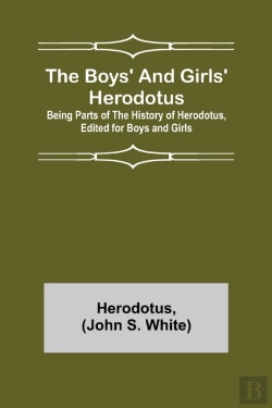 Bertrand.pt - The Boys' And Girls' Herodotus; Being Parts Of The History Of Herodotus, Edited For Boys And Girls