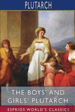 Bertrand.pt - The Boys' And Girls' Plutarch (Esprios Classics)