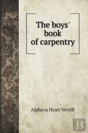 The Boys' Book Of Carpentry