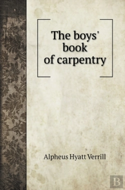 Bertrand.pt - The Boys' Book Of Carpentry