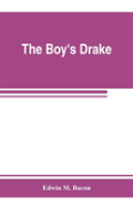 The Boy'S Drake; Story Of The Great Sea Fighter Of The Sixteenth Century