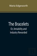 The Bracelets; Or, Amiability And Industry Rewarded