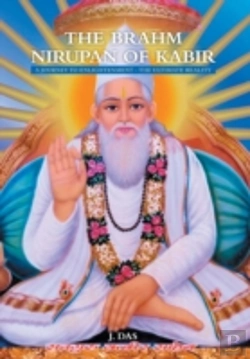 Bertrand.pt - The Brahm Nirupan Of Kabir: A Journey To Enlightenment - The Ultimate Reality