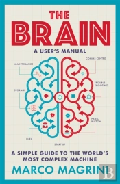 The Brain: A User'S Manual