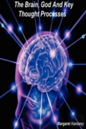 The Brain, God And Key Thought Processes