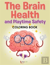 The Brain Health And Playtime Safety Coloring Book