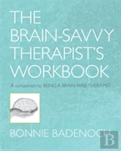 The Brain-Savvy Therapist'S Workbook