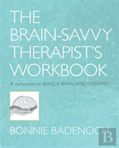 The Brain-Savvy Therapist'S Workbook