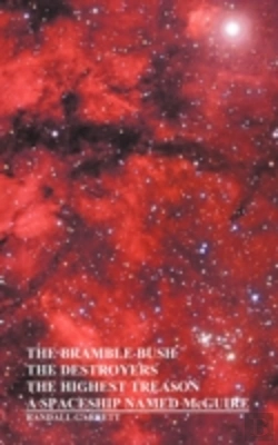 Bertrand.pt - The Bramble Bush, The Destroyers, The Highest Treason, A Spaceship Named Mcguire; A Collection Of Short Stories