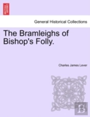 The Bramleighs Of Bishop'S Folly.