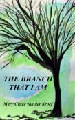 The Branch That I Am