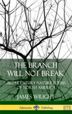 Bertrand.pt - The Branch Will Not Break: 20th Century Nature Poems Of North America (Hardcover)