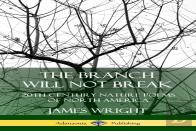 The Branch Will Not Break: 20th Century Nature Poems Of North America