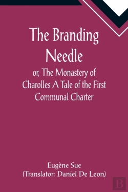 Bertrand.pt - The Branding Needle; Or, The Monastery Of Charolles A Tale Of The First Communal Charter