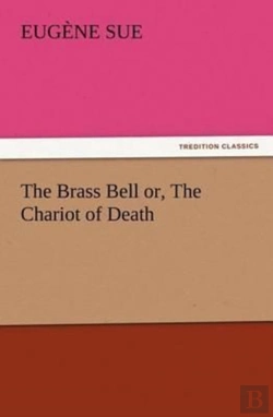 Bertrand.pt - The Brass Bell Or, The Chariot Of Death