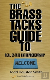 The Brass Tacks Guide To Real Estate Entrepreneurship
