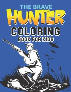 Bertrand.pt - The Brave Hunter Coloring Book For Kids