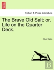 The Brave Old Salt; Or, Life On The Quar