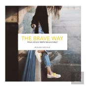 The Brave Way