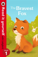 The Bravest Fox - Read It Yourself With Ladybird