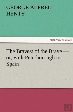 Bertrand.pt - The Bravest Of The Brave - Or, With Peterborough In Spain