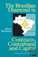 The Brazilian Diamond In Contracts, Contraband And Capital