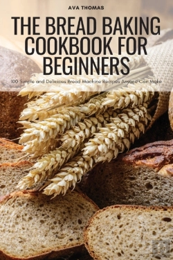 Bertrand.pt - The Bread Baking Cookbook For Beginners