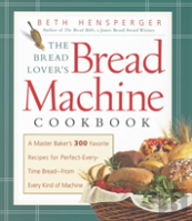 The Bread Lover'S Bread Machine Cookbook