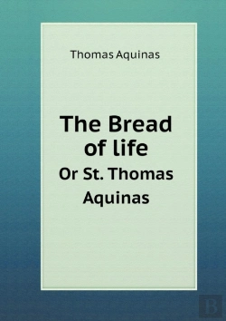 Bertrand.pt - The Bread Of Life Or St. Thomas Aquinas