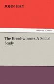 The Bread-Winners A Social Study