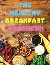 The Breakfast Cookbook