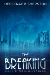 The Breaking: Book 2 Of The Undoing Tril