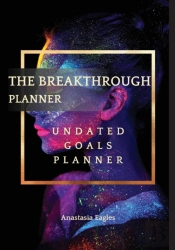 The Breakthrough Planner Divine Feminine - Undated Goals Planner