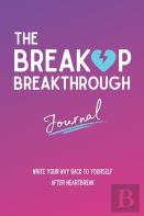 The Breakup Breakthrough Journal