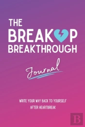 The Breakup Breakthrough Journal
