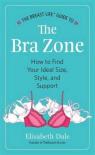 The Breast Life(Tm) Guide To The Bra Zone