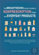The Breastfeeding Family'S Guide To Nonprescription Drugs And Everyday Products