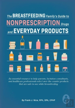 Bertrand.pt - The Breastfeeding Family'S Guide To Nonprescription Drugs And Everyday Products