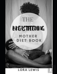 The Breastfeeding Mother Diet Book