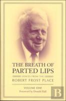 The Breath Of Parted Lips - Voices From The Robert  Frost Place, Vol. I